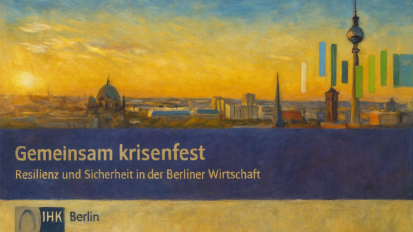 Die Präsenzveranstaltung "Gemeinsam krisenfest: Resilienz und Sicherheit in der Berliner Wirtschaft" geht der Frage nach, wie sich die Wirtschaft auf die veränderte sicherheitspolitische Lage einstellen kann.