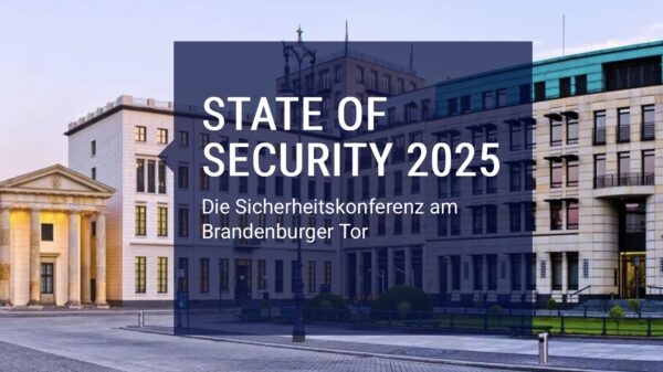 Am 03. Juni 2025 fand im Allianz Forum in direkter Nachbarschaft zum Brandenburger Tor die STATE OF SECURITY Sicherheitskonferenz statt.